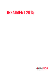 TREATMENT 2015  PREFACE For the first time since the beginning of the AIDS epidemic, we have an historic opportunity to lay