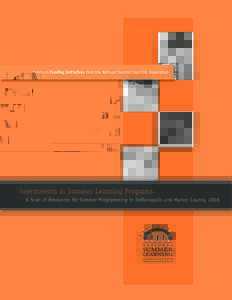 Series on Funding Initiatives from the National Summer Learning Association  Investments in Summer Learning Programs : A Scan of Resources for Summer Programming in Indianapolis and Marion County, 2008  Introduction