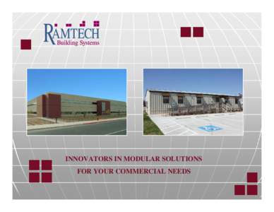 INNOVATORS IN MODULAR SOLUTIONS FOR YOUR COMMERCIAL NEEDS
