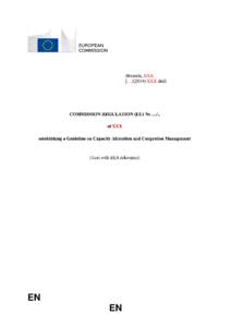 EN EN COMMISSION REGULATION (EU) No …/.. of XXX establishing a Guideline on Capacity Allocation and Congestion Management