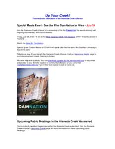 Up Your Creek! The electronic newsletter of the Alameda Creek Alliance Special Movie Event: See the Film DamNation in Niles - July 24 Join the Alameda Creek Alliance for a screening of the film DAMNATION, the award-winni