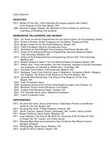 Cathy McLaurin EDUCATION 2013 Master of Fine Arts, Tufts University joint degree program with School of the Museum of Fine Arts, Boston, MAMeredith College, Raleigh, NC. Bachelor of Arts in Studio Art, with focus 