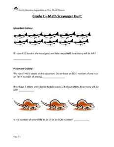 North Carolina Aquarium at Pine Knoll Shores  Grade 2 – Math Scavenger Hunt Mountain Gallery:  If I count 10 trout in the trout pool and take away half, how many will be left?