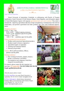 AGRICULTURAL FAIR & CAREER FESTIVAL 3-4 May, 2013, Royal University of Agriculture r(q)s Royal University of Agriculture  Royal University of Agriculture, Cambodia, in collaboration with Faculty of Tropical