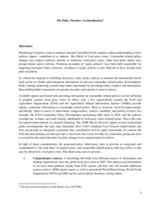 The Policy Monitor: An Introduction1  Motivation Monitoring food price crises at national, regional, and global levels requires a deep understanding of how policies impact—contribute to or address—the effects of food