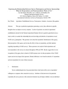 Exploring the Relationship Between Survey Participation and Survey Sponsorship: What do Respondents and Nonrespondents Think of Us? By Jaki Stanley McCarthy, Jay V. Johnson, and Kathleen Ott National Agricultural Statist