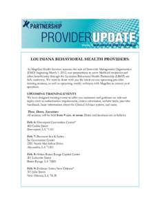 LOUISIANA BEHAVIORAL HEALTH PROVIDERS: As Magellan Health Services assumes the role of Statewide Management Organization (SMO) beginning March 1, 2012, our preparations to serve Medicaid recipients and other beneficiarie