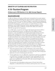 MINISTRY OF TOURISM AND RECREATION  4.10–Tourism Program (Follow-up to VFM Section 3.10, 2002 Annual Report)  In 2002, the Ministry of Tourism and Recreation estimated that the tourism industry
