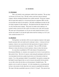 3.0 METHODS 3.1 Participants There were initially twenty participants studied in this experiment. The age range was between[removed]years of age. The nine workers came from a private landscape company with the remaining pa