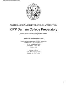 KIPP Durham College Preparatory  NORTH CAROLINA CHARTER SCHOOL APPLICATION KIPP Durham College Preparatory Public charter schools opening the fall of 2015