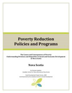 Poverty Reduction Policies and Programs The Causes and Consequences of Poverty: Understanding Divisions and Disparities in Social and Economic Development in Nova Scotia