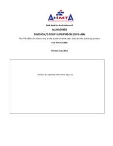 Task Book for the Positions of  ALL-HAZARDS DIVISION/GROUP SUPERVISOR (DIVS-AH) This PTB allows for direct entry to the position and includes tasks for the following position;
