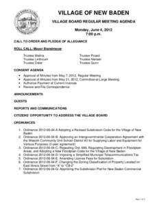 VILLAGE OF NEW BADEN VILLAGE BOARD REGULAR MEETING AGENDA Monday, June 4, 2012 7:00 p.m. CALL TO ORDER AND PLEDGE OF ALLEGIANCE ROLL CALL: Mayor Brandmeyer