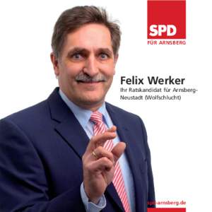 FÜR ARNSBERG  Felix Werker Ihr Ratskandidat für ArnsbergNeustadt (Wolfschlucht)  spd-arnsberg.de