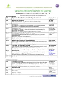 Regional Networks for the development of a Sustainable Market for Bioenergy in Europe  DEVELOPING A BIOENERGY SECTOR IN THE MIDLANDS BIOREGIONS Seminar and Workshop Thurs 3rd February[removed] – 4.30 Bloomfield House 
