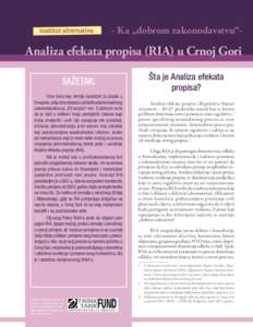 - Ka „dobrom zakonodavstvu“-  Analiza efekata propisa (RIA) u Crnoj Gori SAŽETAK: Crna Gora kao zemlja kandidat za ulazak u Evropsku uniju ima obavezu usklađivanja kompletnog