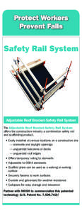 Protect Workers Prevent Falls Adjustable Roof Bracket-Safety Rail System The Adjustable Roof Bracket-Safety Rail System offers the construction industry a combination safety rail