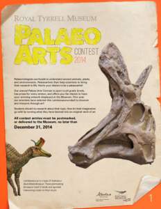 CONTEST 2014 Palaeontologists use fossils to understand ancient animals, plants, and environments. Palaeoartists then help scientists to bring their research to life. Here’s your chance to be a palaeoartist! Our annual