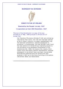 CONSTITUTION OF IRELAND – BUNREACHT NA hÉIREANN  BUNREACHT NA hÉIREANN CONSTITUTION OF IRELAND Enacted by the People 1st July, 1937