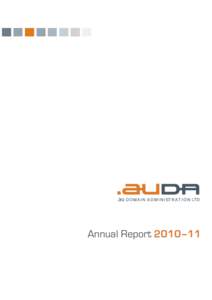 Annual Report 2010–11  Annual Report 2010–11 .au Domain Administration Ltd ABN