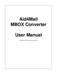 Aid4Mail MBOX Converter User Manual Copyright © [removed], Fookes Holding Ltd  Aid4Mail MBOX Converter