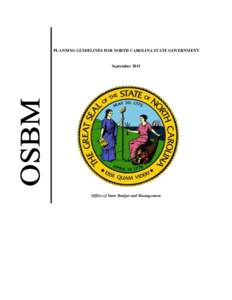 PLANNING GUIDELINES FOR NORTH CAROLINA STATE GOVERNMENT  September 2011 Prepared By: