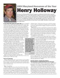 2004 Maryland Horseman of the Year  Henry Holloway Each year, the Maryland Horse Council recognizes a professional who has had an outstanding and influential career in the Maryland horse industry. Presented at the annual