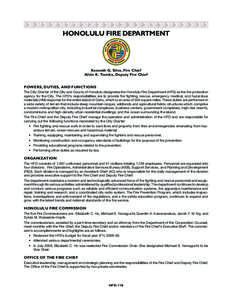 HONOLULU FIRE DEPARTMENT  Kenneth G. Silva, Fire Chief Alvin K. Tomita, Deputy Fire Chief POWERS, DUTIES, AND FUNCTIONS The City Charter of the City and County of Honolulu designates the Honolulu Fire Department (HFD) as