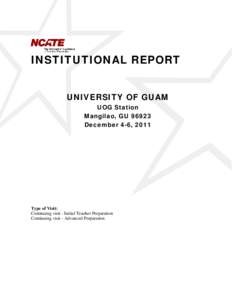 INSTITUTIONAL REPORT UNIVERSITY OF GUAM UOG Station Mangilao, GU[removed]December 4-6, 2011