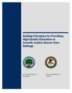 Guiding Principles for Providing High-Quality Education in Juvenile Justice Secure Care Settings  U.S. Department of