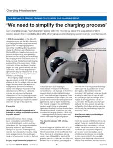 Charging Infrastructure Q&A: MICHAEL D. FARKAS, CEO AND CO-FOUNDER, CAR CHARGING GROUP ‘We need to simplify the charging process’ Car Charging Group (“CarCharging”) spoke with IHS Hybrid-EV about the acquisition 
