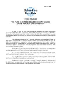 June 11, 2004  PRESS-RELEASE THE PARIS CLUB RESCHEDULES EUROS 717 MILLION OF THE REPUBLIC OF GABON’S DEBT