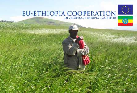 EU-ETHIOPIAdeveloping COOPERATION ethiopia together This brochure is reflecting the development cooperation activities supported by EU and EU Member States present in Ethiopia.