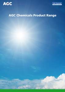 AGC Chemicals Product Range  In short, the products we produce must benefit the earth and its people.  Environment