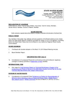 STATE WATER BOARD BOARD MEETING Tuesday, April 9, 2013 – 9:00 a.m. Coastal Hearing Room – Second Floor Joe Serna Jr. - Cal/EPA Building 1001 I Street, Sacramento