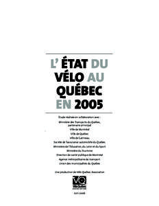 L’ ÉTAT DU VÉLO AU QUÉBEC EN 2005 Étude réalisée en collaboration avec : Ministère des Transports du Québec,