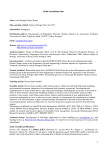 Brief curriculum vitae  Name: João Henrique Nunes Palma Place and date of birth: Lisbon, Portugal, May 2nd, 1975 Nationalities: Portuguese Institutional address: Departamento de Engenharia Florestal, Instituto Superior 