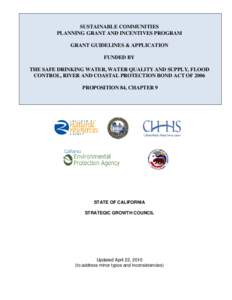 SUSTAINABLE COMMUNITIES PLANNING GRANT AND INCENTIVES PROGRAM GRANT GUIDELINES & APPLICATION FUNDED BY THE SAFE DRINKING WATER, WATER QUALITY AND SUPPLY, FLOOD CONTROL, RIVER AND COASTAL PROTECTION BOND ACT OF 2006