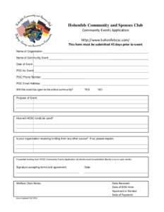 Hohenfels Community and Spouses Club Community Events Application http://www.hohenfelscsc.com/ This form must be submitted 45 days prior to event Name of Organization Name of Community Event