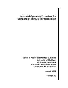 Standard Operating Procedure for Sampling of Mercury in Precipitation Gerald J. Keeler and Matthew S. Landis University of Michigan Air Quality Laboratory