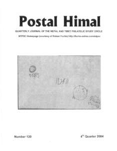 Postal Himal QUARTERLY JOURNAL OF THE NEPAL AND TIBET PHILATELIC STUDY CIRCLE NTPSC Homepage (courtesy of Rainer Fuchs) http://fuchs-online.com/ntpsc Number 120