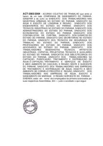 ACT[removed]ACORDO COLETIVO DE TRABALHO que entre si fazem de um lado COMPANHIA DE SANEAMENTO DO PARANÁSANEPAR e de outro os SINDICATO DOS TRABALHADORES NAS NDÚSTRIAS URBANAS NO ESTADO DO PARANÁ, SINDICATO DA ÁGU