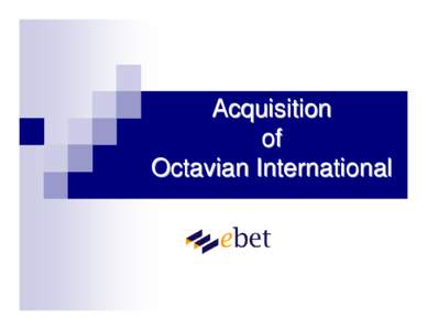 Acquisition of Octavian International