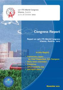 Congress Report Report on 19th ITS World Congress Vienna, Austria, 2012 In this Report: