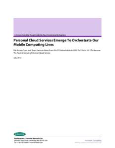 A Forrester Consulting Thought Leadership Paper Commissioned By SugarSync  Personal Cloud Services Emerge To Orchestrate Our Mobile Computing Lives File Access, Sync and Share Services Grew From 9% Of Online Adults In 20