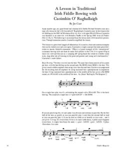 A Lesson in Traditional Irish Fiddle Bowing with Caoimhin O’ Raghallaigh By Joe Carr Some months ago, my good friend and Alaskan Irish fiddler Richard Gelardin sent me a copy of a lesson he had with Caoimhin O’ Ragha