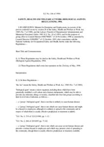 S.I. No. 146 of[removed]SAFETY, HEALTH AND WELFARE AT WORK (BIOLOGICAL AGENTS) REGULATIONS, 1994. I, RUAIRÍ QUINN, Minister for Enterprise and Employment, in exercise of the powers conferred on me by section 28 of the Saf