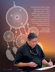 Following the path of Native American spirituality and cultural identity in today’s prison system…is usually impossible, often banned, and always very, very difficult. And yet, for some Native American prison inmates