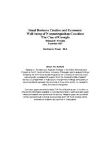 Small Business Creation and Economic Well-being of Nonmetropolitan Counties: The Case of Georgia Rebecca M. Winders December 1997 Contractor Paper 98-8