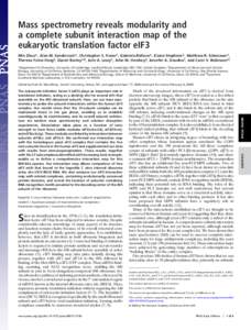 Mass spectrometry reveals modularity and a complete subunit interaction map of the eukaryotic translation factor eIF3 Min Zhou*, Alan M. Sandercock*, Christopher S. Fraser†, Gabriela Ridlova*, Elaine Stephens*, Matthew